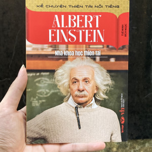 ALBERT EINSTEIN - NHÀ KHOA HỌC THIÊN TÀI
